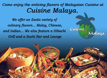 We offer Malay, Chinese,Indian,Hibachi,Grill and a Sushi Bar and Lounge